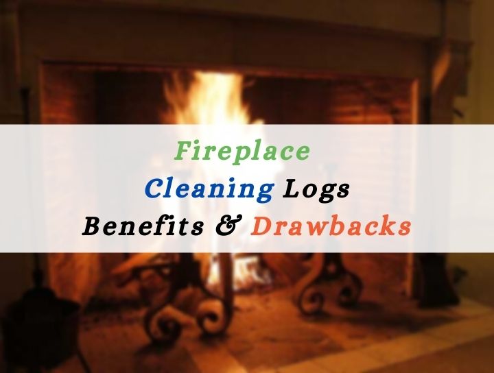 fireplace-cleaning-logs-benefits-and-drawbacks